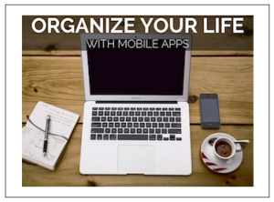 Organize your life with mobile apps