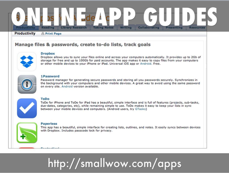 online app guides: http://smallwow.com/apps