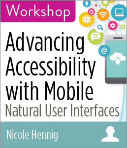 Advancing Accessibility with Mobile - workshop