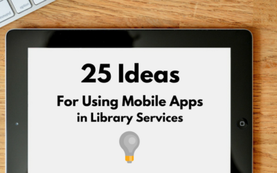 25 ideas for using mobile apps in library services