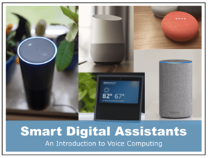 Smart Digital Assistants: An Introduction to Voice Computing