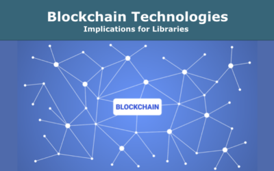 Blockchain Technologies: Implications for Libraries