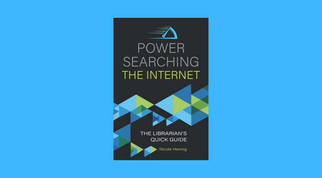 Power Searching the Internet: The Librarian’s Quick Guide