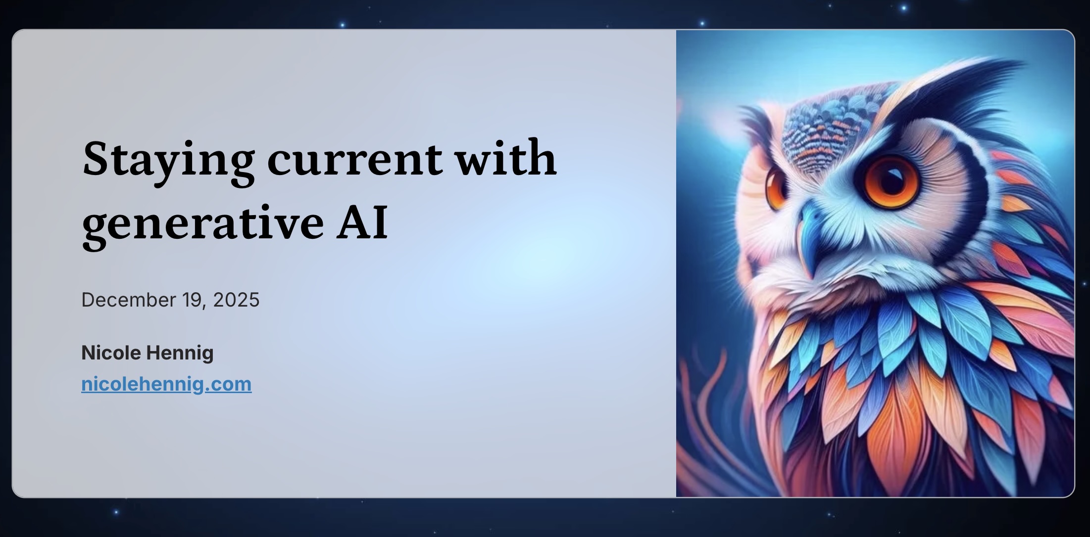 Title slide reading “Staying current with generative AI,” with date “December 19, 2025,” and “Nicole Hennig” plus “nicolehennig.com,” beside a colorful illustrated owl on a dark starry background.